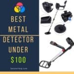Best Metal Detectors Under 100 dollars